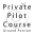 Private Pilot Course - Ground