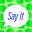 Say It