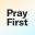 Pray First – Prayer Life Plans 1.5.3